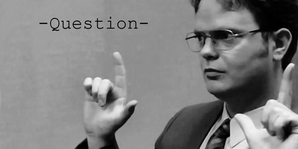 question Dwight from the office